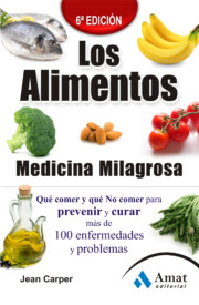 Portada de Los Alimentos: Medicina Milagrosa: Que Comer y Que No Comer para Prevenerir y Curar Mas De 100 Enfermedades y Problemas
