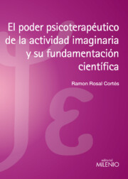 Libro El Poder Psicoterapeutico De la Actividad Imaginaria y Su Fundame Ntacion Cientifica (2013)