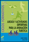 Libro Juegos y Actividades Deportivas para la Animacion Turistica (cicl Os Formativos Fp Grado Superior) (2002)