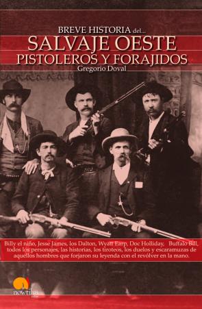 Libro El Salvaje Oeste: Pistoleros y Forajidos (breve Historia De…) (2009)