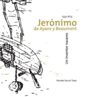 Libro Jeronimo De Ayanz y Beaumont: un Inventor Navarro (2010)