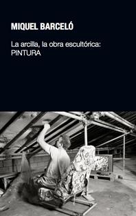Libro La Arcilla, la Obra Escultorica: Pintura (2013)