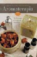 Libro Aromaterapia: De la Magia a la Certeza Cientifica (3ª Ed.) (2004)
