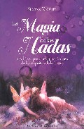 Portada de La Magia De las Hadas: Hechizos, Pociones y Tradiciones De los Es Piritus De la Tierra