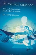 Libro El Medico Cuantico: Guia De la Fisica Cuantica para la Salud y la Sanacion (2008)