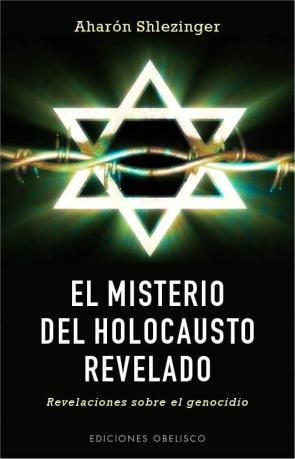 Libro El Misterio del Holocausto Revelado (2013)