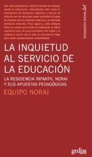 Portada de La Inquietud Al Servicio De la Educacion: la Residencia Infantil Norai y Sus Apuestas Pedagogicas