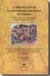 Libro La Proyeccion De la Monarquia Hispanica en Europa: Politica, Guer Ra y Diplomacia Entre los Siglos Xvi y Xvii (2009)
