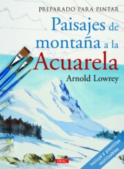 Portada de Preparado para Pintar: Paisajes De Montaña a la Acuarela