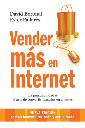 Libro Vender Mas en Internet: la Persuabilidad O el Arte De Convertir U Suarios en Clientes (2ª Ed.) (2012)