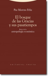 Libro El Bosque De las Gracias y Sus Pasatiempos: Raices De la Antropol Ogia Economica (2011)