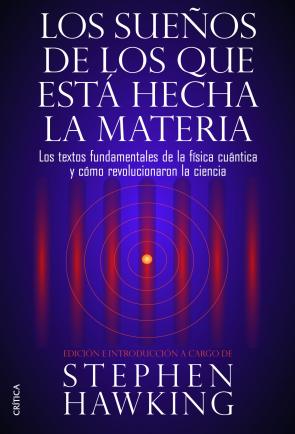 Libro Los Sueños De los Que Esta Hecha la Materia: los Textos Fundament Ales De la Fisica Cuantica y Como Revolucionaron la Ciencia (2014)