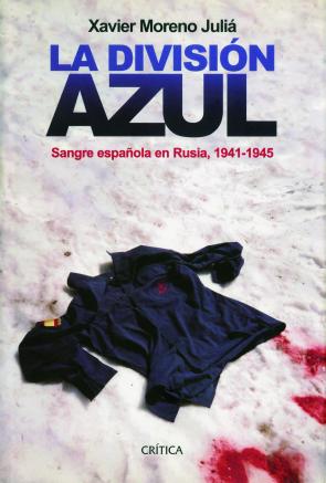 Libro La Division Azul: Sangre Española en Rusia, 1941-1945 (2015)
