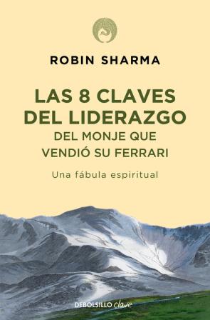 Libro Las 8 Claves del Liderazgo del Monje Que Vendio Su Ferrari (2012)