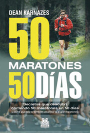 Portada de 50 Maratones 50 Dias: Secretos Que Descubri Corriendo 50 Maratone S en 50 Dias