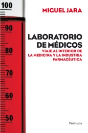 Portada de Laboratorio De Medicos: Viaje Al Interior De la Medicina y la Ind Ustria Farmaceutica