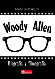 Portada de Woody Allen: Biografia y Filmografia