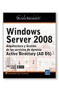 Libro Windows Server 2008: Arquitectura y Gestion De los Servicios De D Ominio: Active Diretory (ad Ds) (2010)