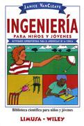 Libro Ingenieria para Niños y Jovenes: Actividades Superdivertidas para el Aprendizaje De la Ciencia (2009)