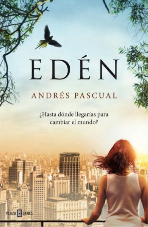 Libro Eden: ¿hasta Donde Llegarias para Cambiar el Mundo? (2014)