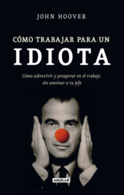 Portada de Como Trabajar para un Idiota