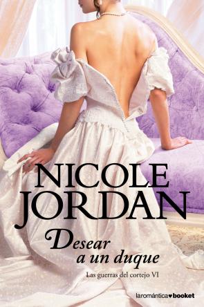 Libro Desear a un Duque (las Guerras del Cortejo, Vi) (2013)