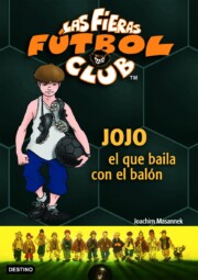 Portada de Las Fieras Futbol Club 11. Jojo, el Que Baila con el Balon