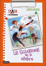 Portada de Sara y las Goleadoras 5: las Goleadoras No Se Rinden