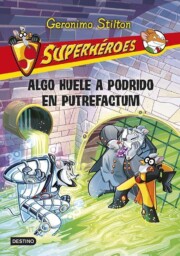 Portada de Superheroes 10. ¡algo Huele a Podrido en Putrefactum!
