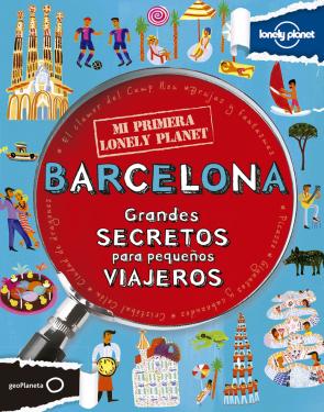 Libro Barcelona: Grandes Secretos para Pequeños Viajeros (mi Primera Lo Nely Planet) (2014)
