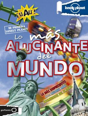 Libro Lo Mas Alucinante del Mundo (mi Primera Loneyly Planet) (2014)