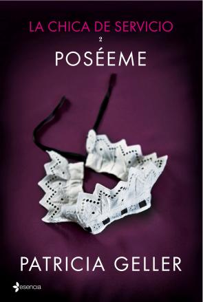 Libro La Chica De Servicio, 2: Poseeme (2014)