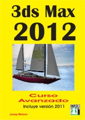 Libro 3ds Max 2012 Curso Avanzado: Incluye Version 2011 (2ª Ed.) (2012)