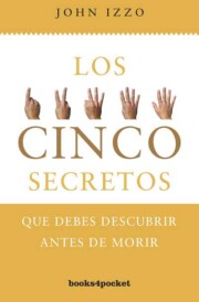 Portada de Los Cinco Secretos: Que Debes Descubrir Antes De Morir