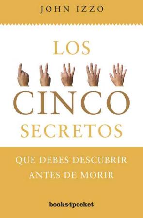 Libro Los Cinco Secretos: Que Debes Descubrir Antes De Morir (2012)