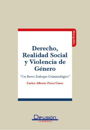 Derecho, Realidad Social y Violencia De Genero (2011)