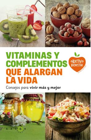 Libro Vitaminas y Complementos Que Alargan la Vida: Consejos para Vivir Mas y Mejor (2015)
