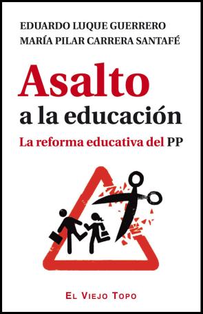 Libro Asalto a la Educacion   (el Viejo Topo) (2013)