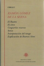 Portada de Ramon Gomez De la Serna I. el Rastro.el Circo. Greguerias Nuevas. Senos. Interpretacion del Tango. Explicacion De Buenos Aires