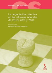 Libro Negociacion Colectiva en las Reformas Laborales De 2010, 2011 y 2 012 (2013)