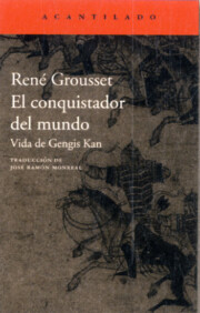 Portada de El Conquistador del Mundo: Vida De Gengis Kan
