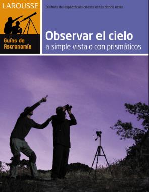 Libro Observar el Cielo a Simple Vista O con Prismaticos (2014)