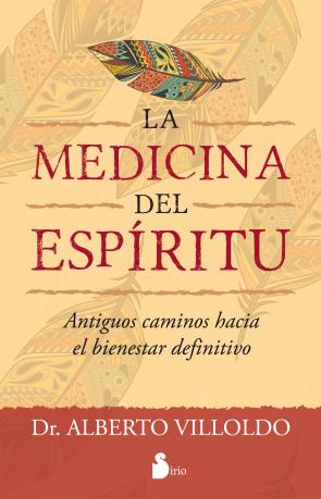 Libro La Medicina del Espiritu Antiguos Caminos Hacia el Bienestar Definitivo (2015)