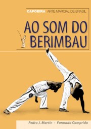 Portada de Ao Som Do Berimbau: Capoeira Arte Marcial De Brasil