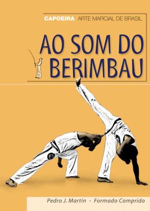 Libro Ao Som Do Berimbau: Capoeira Arte Marcial De Brasil (2003)
