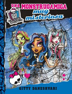 Libro Monster High. Una Monstruamiga Muy Misteriosa (monstruoamigas 3) (2013)