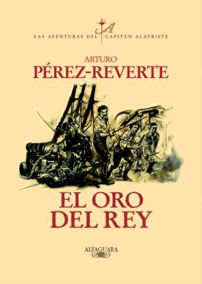 Libro El Oro del Rey (alatriste Iv) (2015)