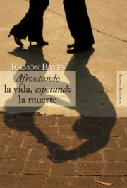 Portada de Afrontando la Vida, Esperando la Muerte
