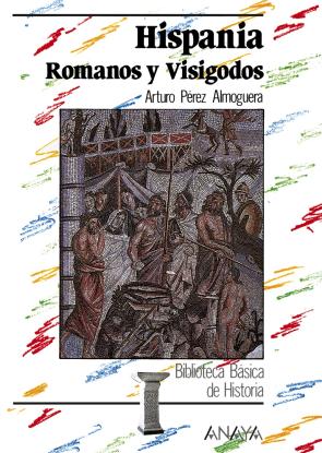 Libro Hispania: Romanos y Visigodos (2008)