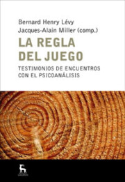 Portada de La Regla del Juego: Testimonios De Encuentros con el Psicoanalisi S